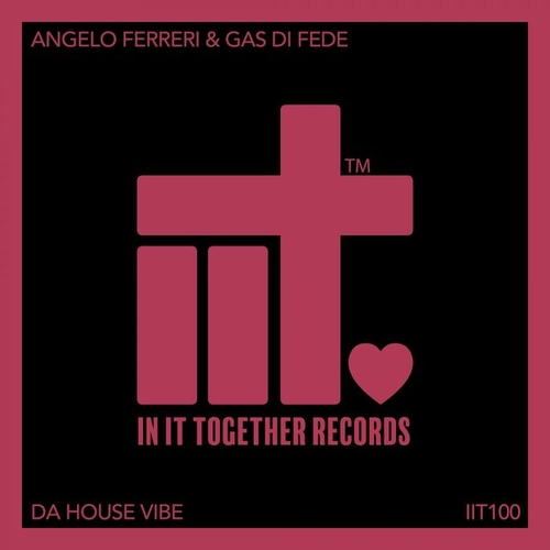 Angelo Ferreri, Gas di Fede - Da House Vibe [IIT100B]